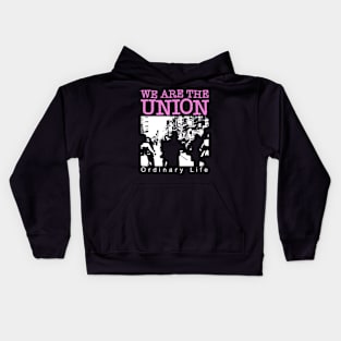 We Are The Union Ordinary Life Kids Hoodie